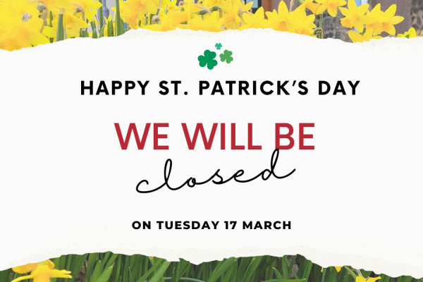 Happy St. Patrick's Day - Don't Forget We're closed